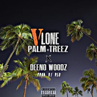 Vlone Palm Treez by Deeno Woodz