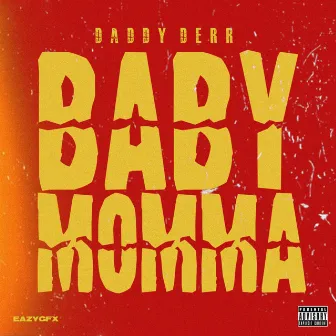 Baby Momma by Daddy Derr