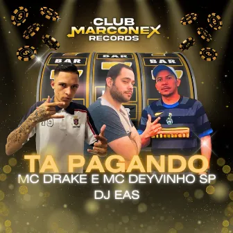 Ta Pagando by Mc Drake