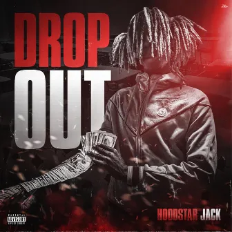 Dropout by Hoodstar Jack