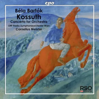 Bartók: Kossuth - Concerto for Orchestra by Cornelius Meister