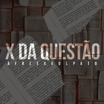 Xis da Questão by Afree