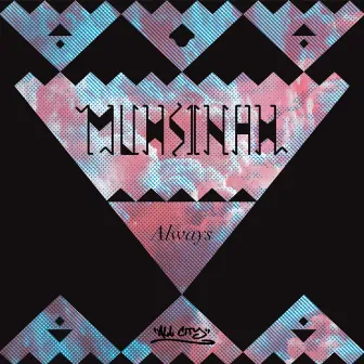 Always / Lose My Fuse by Muhsinah