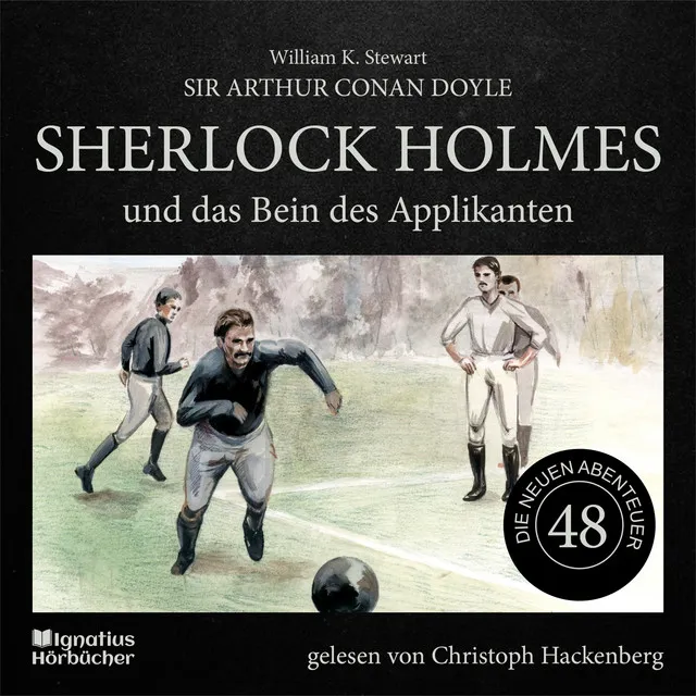 Kapitel 6 - Sherlock Holmes und das Bein des Applikanten (Die neuen Abenteuer, Folge 48)