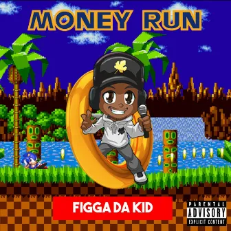 Money Run by Figga Da Kid