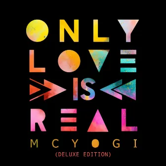 Only Love Is Real (Deluxe Edition) by MC YOGI