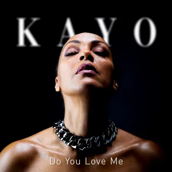 Do You Love Me by Kayo