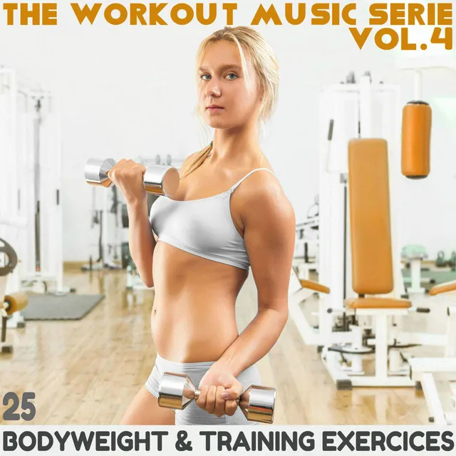 The Workout Music Serie, Vol. 4: 25 Bodyweight & Training Exercices