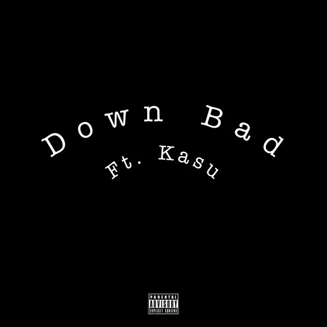 Down Bad