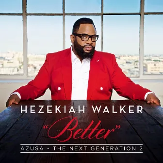 Azusa The Next Generation 2 - Better by Hezekiah Walker