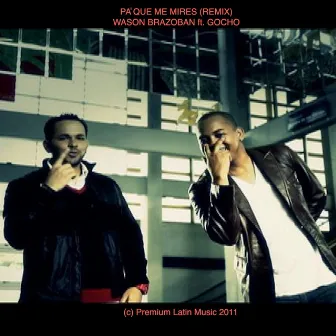 Pa' que me mires (Remix) by Wason Brazoban