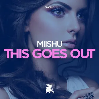 This Goes Out by Miishu