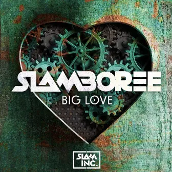 Big Love by Slamboree