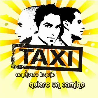 Quiero un camino (con Álvaro Urquijo) by Taxi