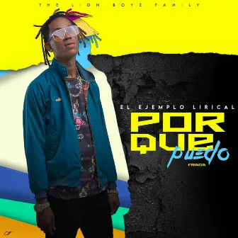 Porque Puedo by El Ejemplo Lirical