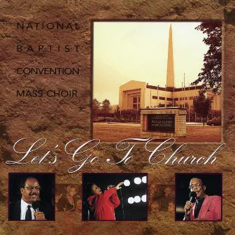 Let's Go To Church by National Baptist Convention Mass Choir