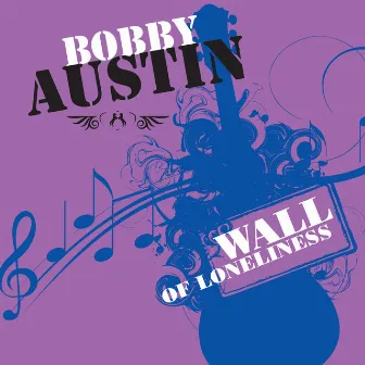 Wall Of Loneliness by Bobby Austin