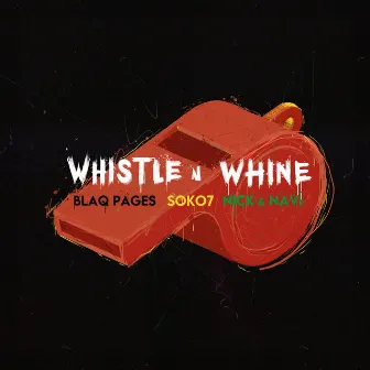 Whistle N Whine by Blaq Pages