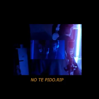 No Te Pido. Rip by W. Peam