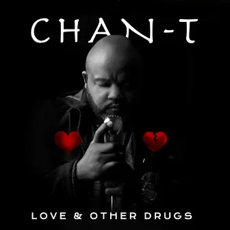 Love And Other Drugs by Chan-T