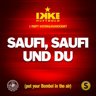 Saufi, Saufi und Du by Party Nationalmannschaft