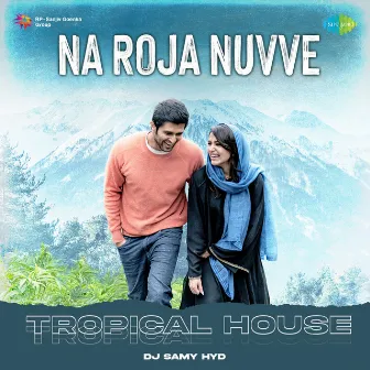 Na Roja Nuvve (Tropical House) by DJ Samy Hyd