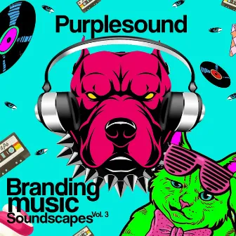 Branding Music Soundscapes Vol. 3 by Purplesound