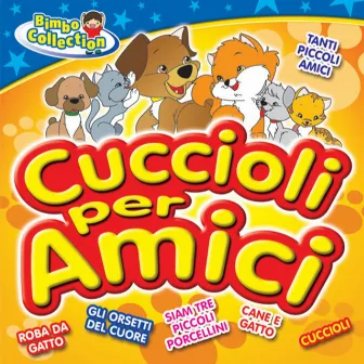 Cuccioli per amici by Cartoon Land