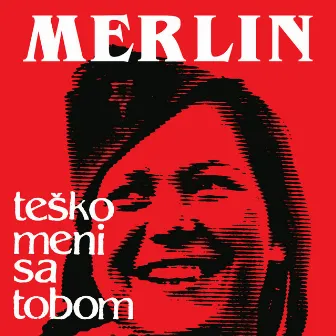 Teško Meni Sa Tobom, A Još Teže Bez Tebe by Dino Merlin