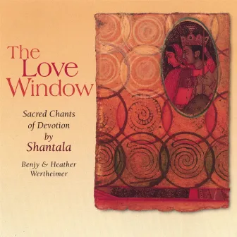 The Love Window by Shantala