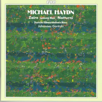 Haydn, M.: Incidental Music To Zaire / Notturno Solenne in E-Flat Major / Notturno in F Major by German Chamber Academy Neuss