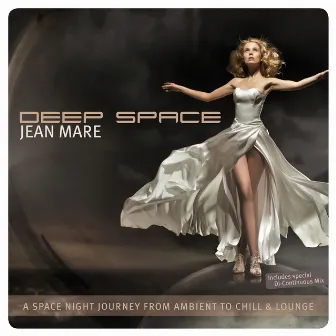 Deep Space (A Space Night Journey from Ambient to Chill & Lounge) by Jean Mare