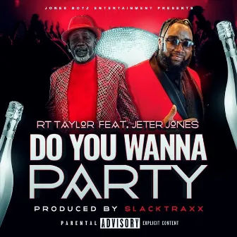 Do You Wanna Party by Rt Taylor