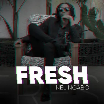 Fresh by Nel Ngabo