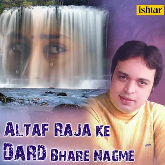 Altaf Raja Ke Dard Bhare Nagme by Altaf Raja