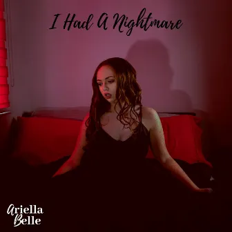 I Had A Nightmare by Ariella Belle