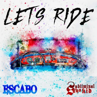 Let's Ride by Subliminal tha Kid