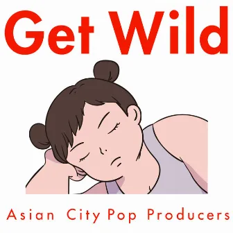 GET WILD (feat. Kentaro) [Cover] by Asian City Pop Producers