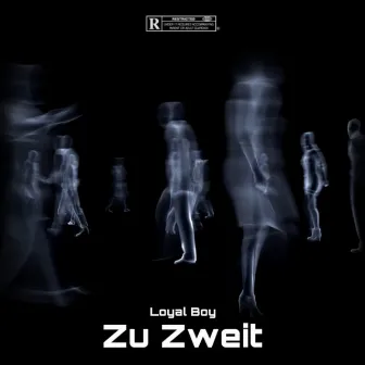 Zu Zweit by Loyal Boy