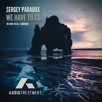 We Have To Go by Sergey Paradox