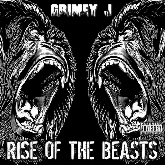 Rise of the Beasts by Grimey J