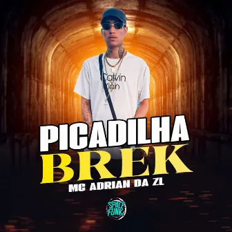 Picadilha Brek by MC Adrian da ZL