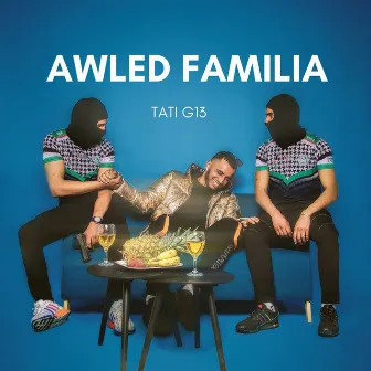 Awled Familia by Tati G13