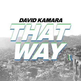 That Way by David Kamara