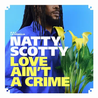 LOVE AIN'T A CRIME by nattyscotty