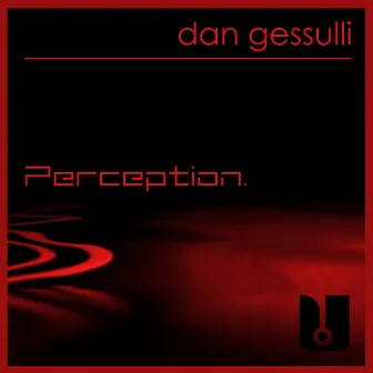 Perception by Dan Gessulli