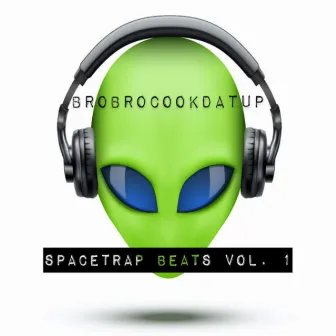 SpaceTrap BeatsVol. 1 by BroBroCookDatUp