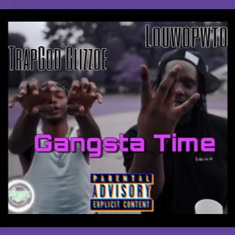 Gangsta Time by TrapGod Glizzoe