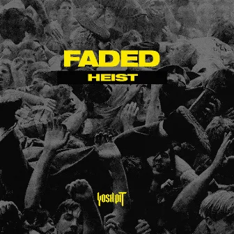 Heist by Faded