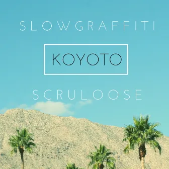 Koyoto by Scruloose